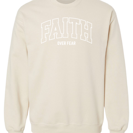 Faith Over Fear Sweatshirt