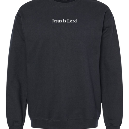 Jesus Is Lord Sweatshirt