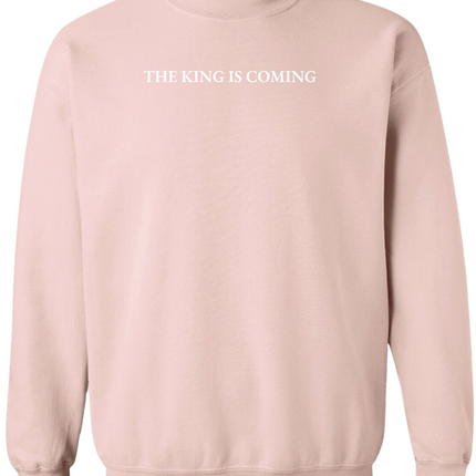 The King Is Coming Crewneck Sweatshirt