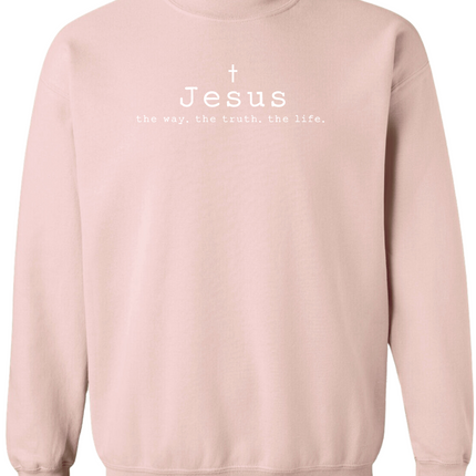 Jesus The Way Truth Life Sweatshirt